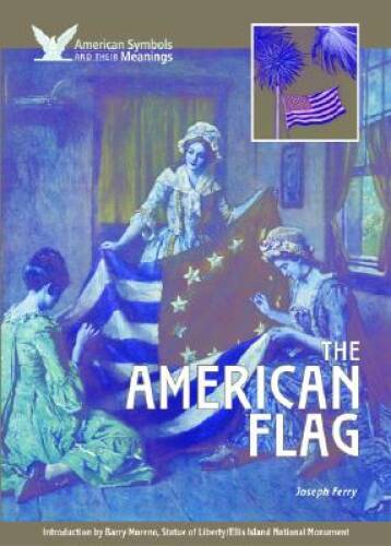 The American Flag (American Symbols Their Meanings) – Library Binding – GOOD