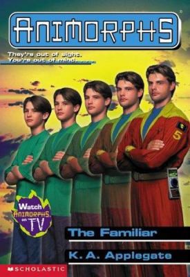 The Familiar (Animorphs) #41 by K A Applegate