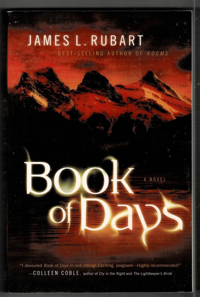 BOOK OF DAYS-NOVEL-JAMES L. RUBART-381 PAGES-COPYRIGHT 2011