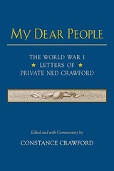 My Dear People: The World War I Letters of Private Ned Crawford – Crawford, Ned