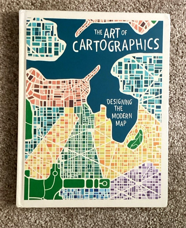 The Art of Cartographics: Designing the Modern Map 1st print Hardcover