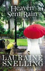 Heaven Sent Rain: A Novel – Paperback By Snelling, Lauraine – GOOD