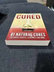 Cured 81 Natural Cures Nutrition Healing Cancer Diabetes Alzheimers PB Book
