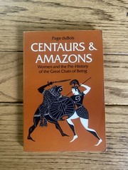 Centaurs and Amazons Women and the Pre-History Great Chain of Being/ duBois