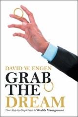 Grab the Dream: Your Step-by-Step Guide to Wealth Management, Engen, David W., V