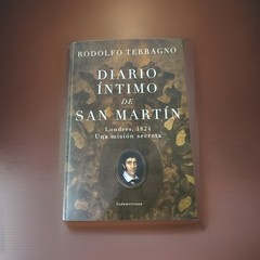 DIARIO INTIMO DE SAN MARTIN (Spanish Edition) – Rodolfo Terragno .L.New
