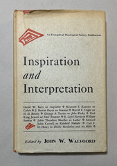 Inspiration and Interpretation (1965) ~ John Walvoord, Editor ~ Hardcover