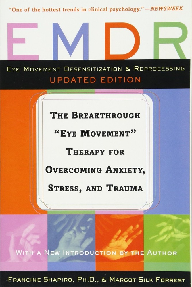 Emdr: The Breakthrough „”Eye Movement”” Therapy for… – Francine Shapiro
