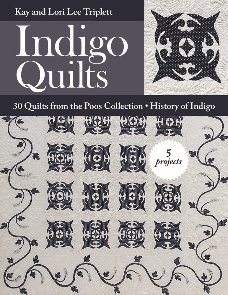 Indigo Quilts: 30 Quilts from the Poos Collection – History of Indigo – 5 Pr…