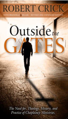 Outside the Gates: The Need for Theology, History, and Practice of C – VERY GOOD