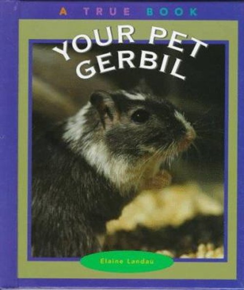 Your Pet Gerbil Hardcover Elaine Landau