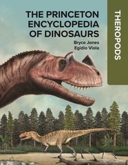 Princeton Encyclopedia of Dinosaurs : Theropods, Hardcover by Jones, Bryce; V…