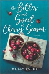 The Bitter and Sweet of Cherry Season: A Novel – Paperback – GOOD