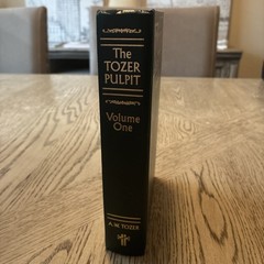 The Tozer Pulpit : Selections from his Pulpit Ministry Volume One by A. W. Tozer