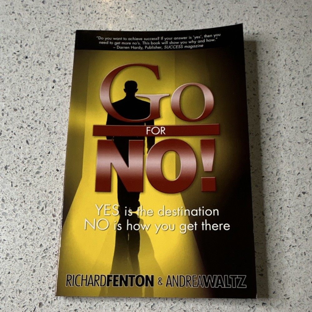 Go for No! by Andrea Waltz & Richard Fenton, Trade Paperback, Motivation
