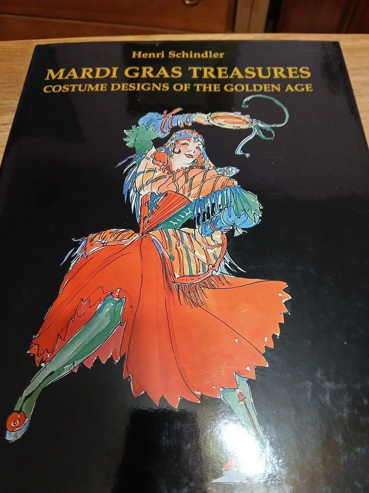 Mardi Gras Treasures : Costume Designs of the Golden Age by Henri Schindler…
