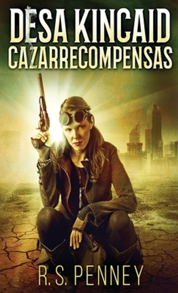 Desa Kincaid – Cazarrecompensas by R.S. Penney (Spanish) Hardcover Book