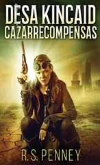 Desa Kincaid – Cazarrecompensas by R.S. Penney (Spanish) Hardcover Book