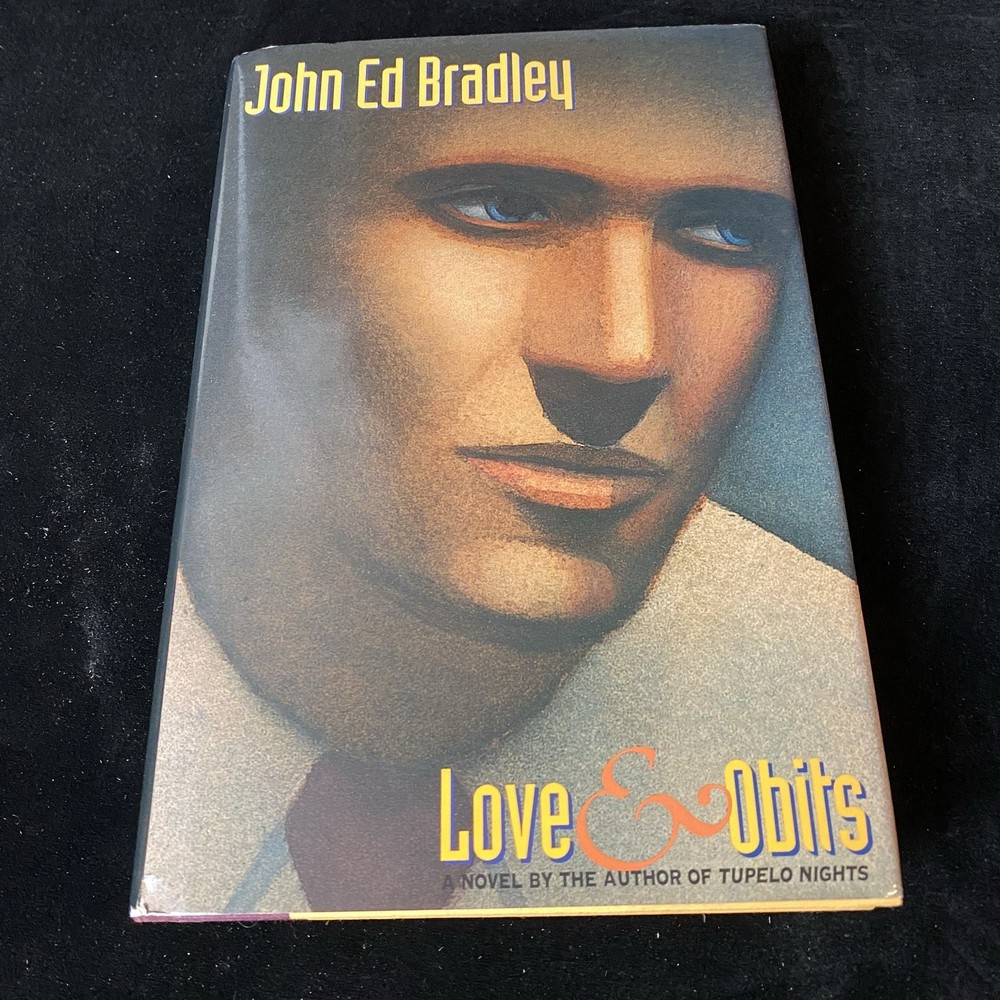 Love and Obits by John E. Bradley Signed 1st Ed. HCDJ Romantacy Louisiana 1992