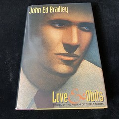 Love and Obits by John E. Bradley Signed 1st Ed. HCDJ Romantacy Louisiana 1992