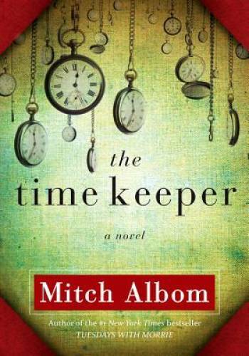 The Time Keeper – Hardcover By Albom, Mitch – GOOD