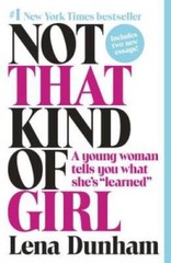 Not That Kind of Girl: A Young Woman Tells You What She’s Learned – ACCEPTABLE