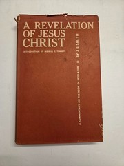 A Revelation of Jesus Christ: J B Smith Commentary HC Herald Press 1962, 2nd Ed.