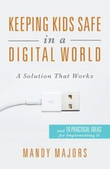 Keeping Kids Safe in a Digital Worl- paperback, Mandy Majors, 9780578752624, new