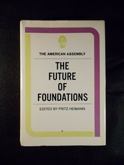 The Future of Foundations edited by Fritz Heimann (Hardcover, 1973)