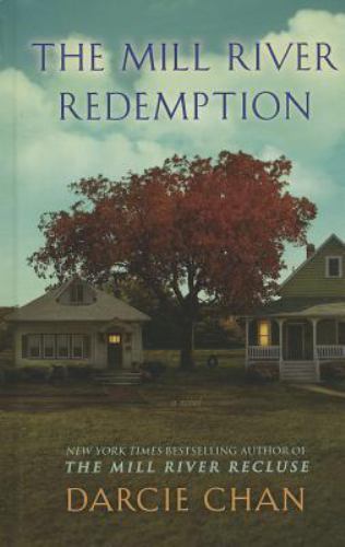 The Mill River Redemption; Thorndike Press l- 1410472108, hardcover, Darcie Chan