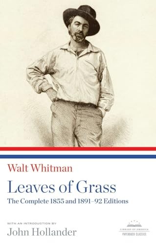 Leaves of Grass: The Complete 1855 and 1891-92 Editions: A Library of Americ…