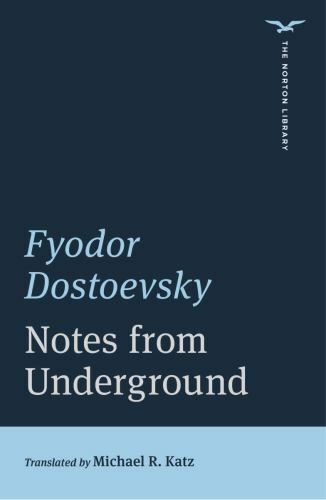 Notes from Underground (The Norton Library) by Dostoevsky, Fyodor