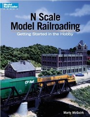 N Scale Model Railroading: Getting Started in the Hobby (Model Railroader Bo…