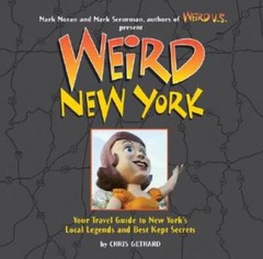 Weird New York: Your Travel Guide to New York’s Local Legends and Be – VERY GOOD