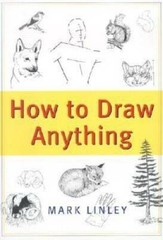 How to Draw Anything – Paperback By Linley – GOOD