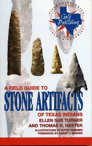 A Field Guide to Stone Artifacts of Texas Indians (Gulf Publishing Field Guide S