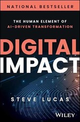 Digital Impact: The Human Element of – Hardcover, by Lucas Steve – Very Good