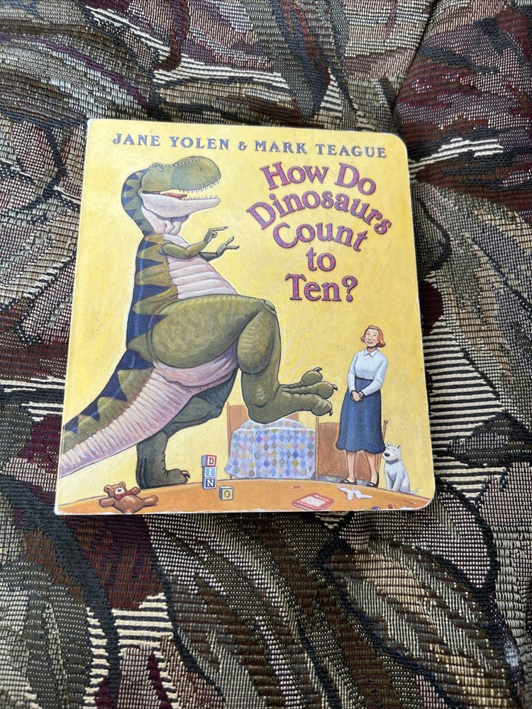 How Do Dinosaurs Count to Ten? by Jane Yolen (2004, Children’s Board Books)
