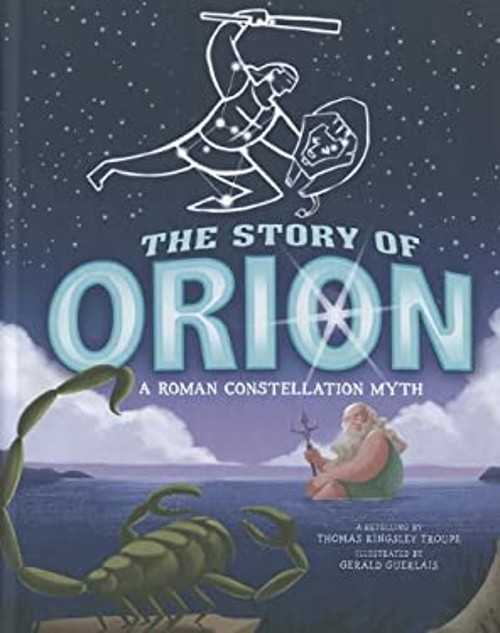 The Story of Orion : A Roman Constellation Myth Capstone Press Ed