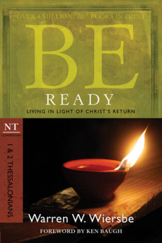 Be Ready: Living in Light of Christ’s Return (NT Commentary: 1 & 2 T – VERY GOOD
