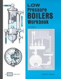 LOW PRESSURE BOILERS By Frederick M. Steingress