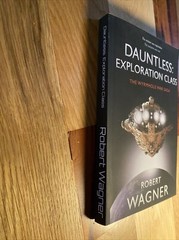 DAUNTLESS: EXPLORATION CLASS (THE WYRMHOLE WAR SAGA) By Robert Wagner BRAND NEW