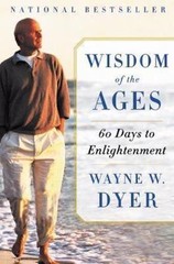 Wisdom of the Ages: 60 Days to Enlighten- paperback, 9780060929695, Wayne W Dyer