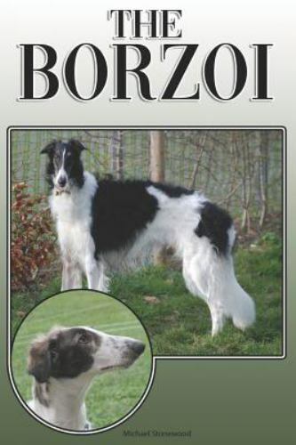 The Borzoi: A Complete and Comprehensive Owners Guide To: Buying, Owning, Hea…