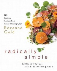Radically Simple: Brilliant Flavors with Breathtaking Ease: 325 Inspiring Recipe