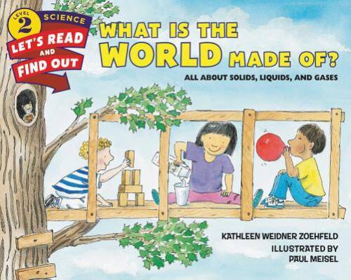 What Is the World Made Of?: All About Solids, Liquids, and Gases (Le – VERY GOOD