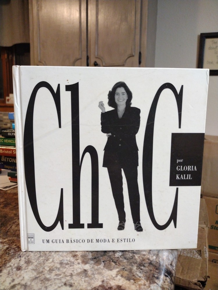 Chic por Gloria Kalil Um Guia Basico De Moda E Estilo 1999 Sao Paulo 246 pages
