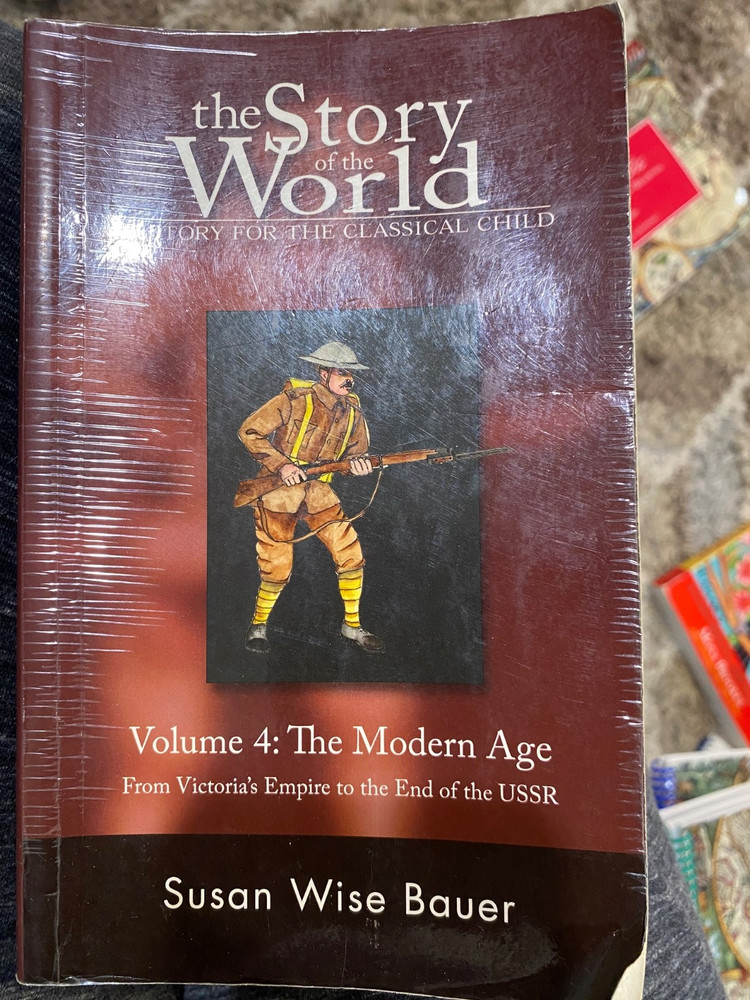 Story of the World, Vol. 4 Revised Edition : The Modern Age from Victoria’s…
