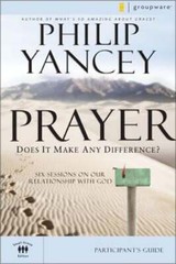 Prayer Bible Study Participant’s Guide: Six Sessions on Our Relationship with