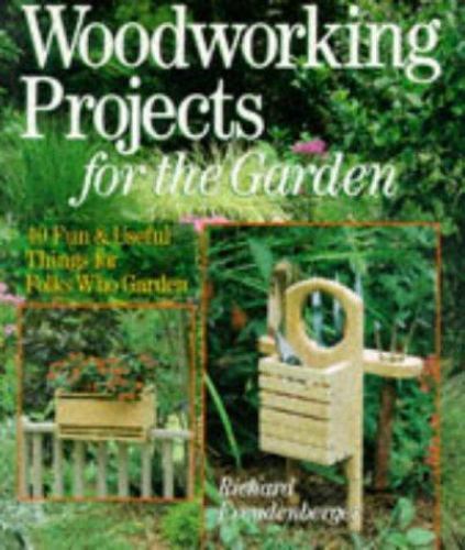 Woodworking Projects For The Garden- paperback, 0806908033, Richard Freudenberge